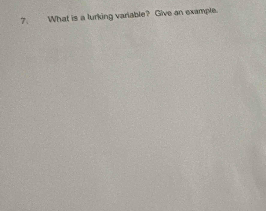 What is a lurking variable? Give an example.
