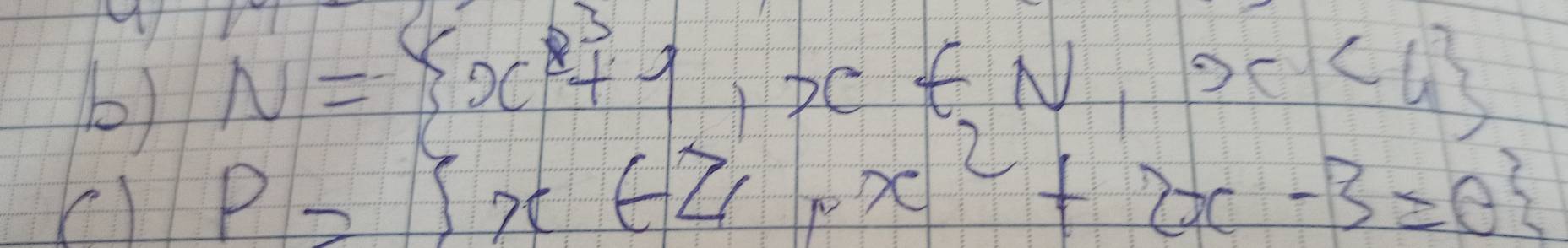 N= x^8+1,x∈ N,x<4
P= x+2,x^2+2x-3=0