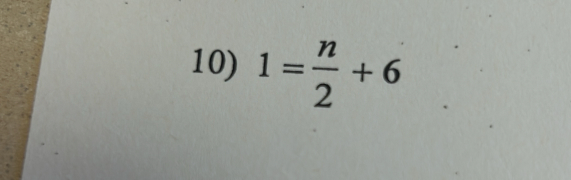 1= n/2 +6