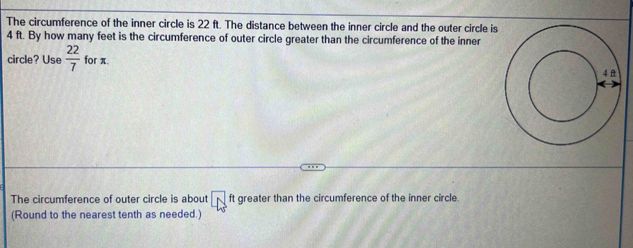 Solved: The circumference of the inner circle is 22 ft. The distance ...