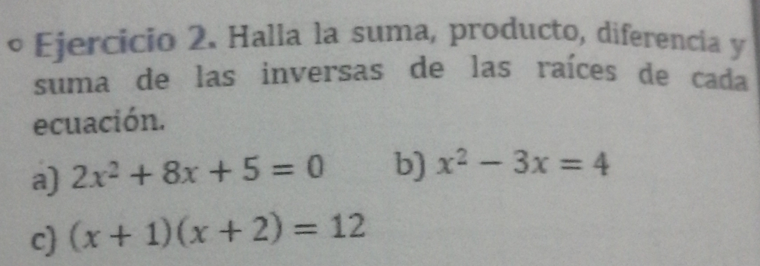 Resuelto:º Ejercicio 2. Halla la suma, producto, diferencia y suma de ...