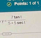 y= 7tan t/5+5sec t 