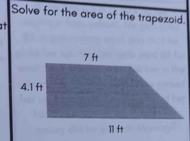 Solve for the area of the trapezoid, 
t