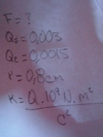 F= ?
Q_7=0.003
Q_2=0.0015
p=0.8cm
k= Q· 10^9N· m^2/C^6 