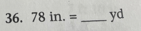 78in.= _ yd