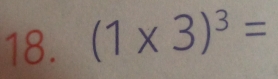 (1* 3)^3=