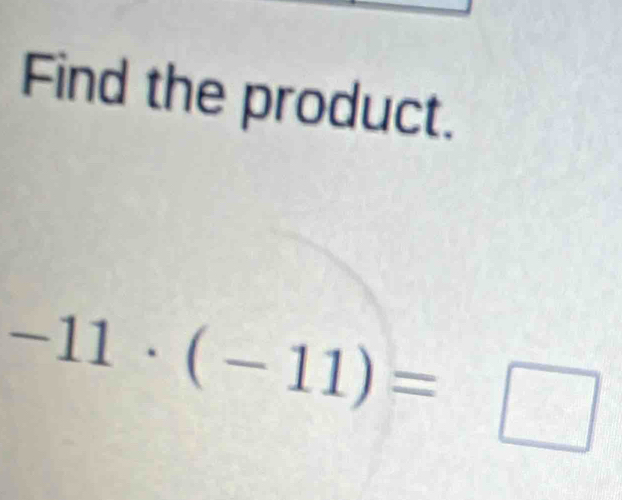 Find the product.
-11· (-11)=□