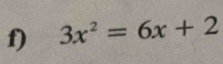 3x^2=6x+2