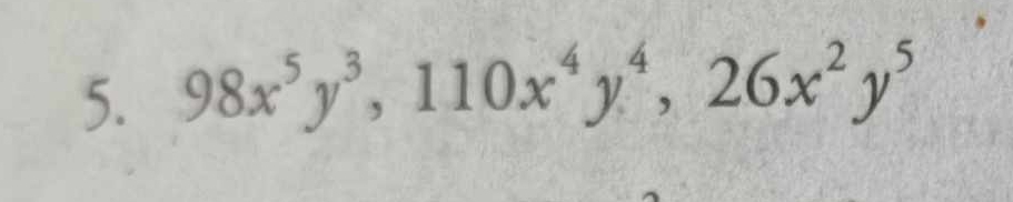 98x^5y^3, 110x^4y^4, 26x^2y^5