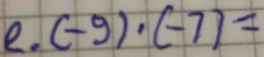 (-9)· (-7)=