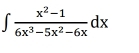 ∈t  (x^2-1)/6x^3-5x^2-6x dx