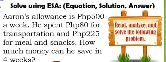 Solved: Solve using ESA: (Equation, Solution, Answer) Aaron's allowance ...