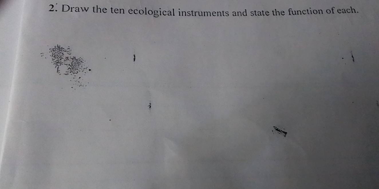 Solved: Draw the ten ecological instruments and state the function of ...