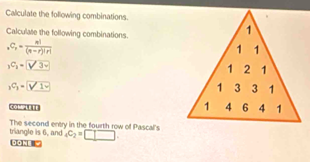 Calculate the following combinations. 
Calculate the following combinations.
_nC_r= n!/(n-r)!r! 
_3C_2= sqrt(3)
_3C_3=