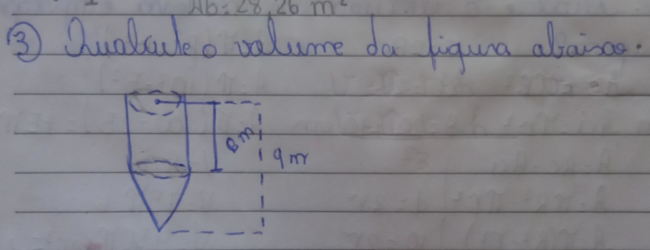 Nb=28.26m^2
③ Quolcdeo valume da ligua abbainas.