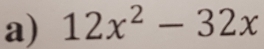 12x^2-32x