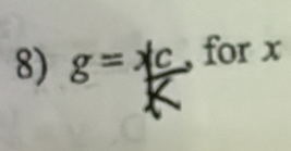 g=frac c , for x