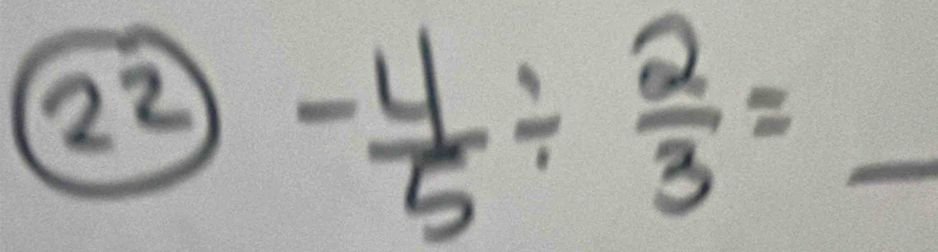 2^2) 1 - 4/5 /  2/3 = _