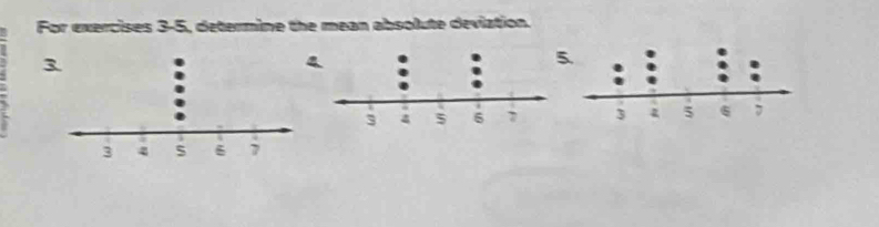 For exercises 3-5, determine the mean absolute deviation.