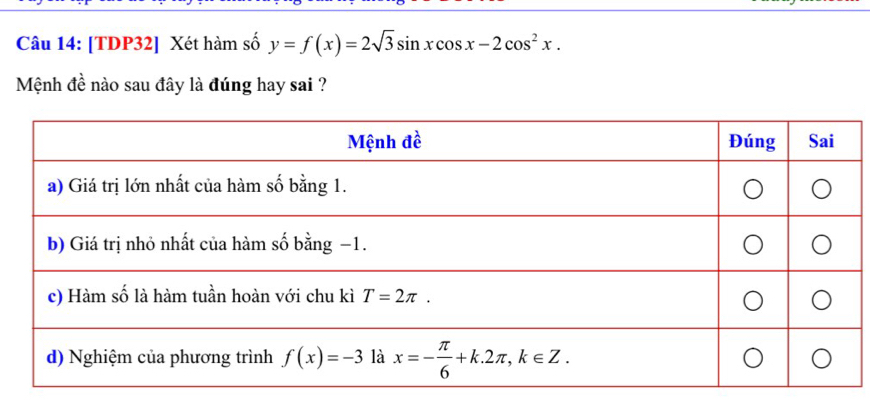 [TDP32] Xét hàm số y=f(x)=2sqrt(3)sin xcos x-2cos^2x.
Mệnh đề nào sau đây là đúng hay sai ?