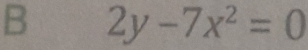 2y-7x^2=0