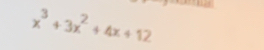 x^3+3x^2+4x+12