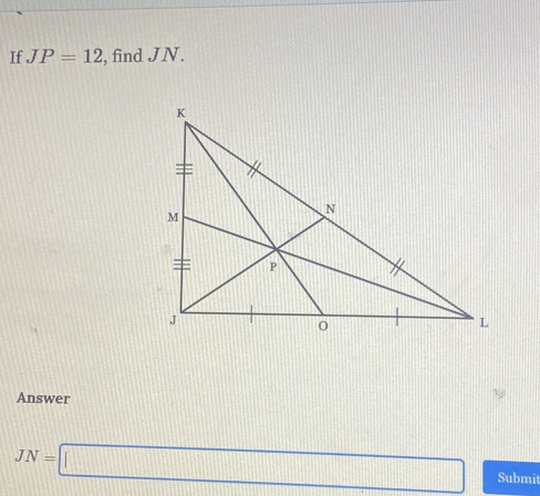 If JP=12 , find JN. 
Answer
JN=□ Submit