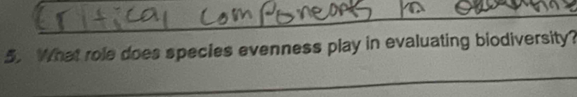 What role does species evenness play in evaluating biodiversity? 
_