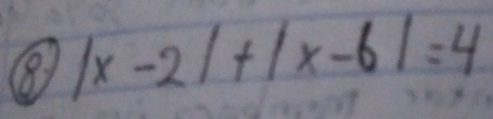 (8)
|x-2|+|x-6|=4