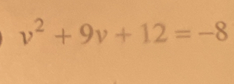 v^2+9v+12=-8