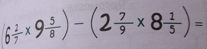 6÷×9÷) - (2 . 7/9 * 8 1/5 )=