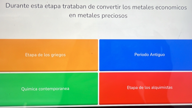 Durante esta etapa trataban de convertir los metales economicos 
en metales preciosos 
Etapa de los griegos Periodo Antiguo 
Quimica contemporanea Etapa de los alquimistas