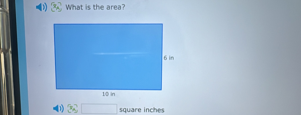 What is the area?
) (x_A) □ square inches