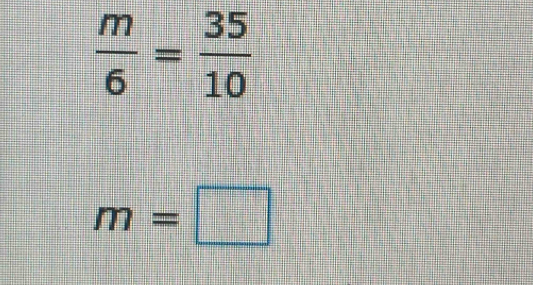  m/6 = 35/10 
m=□