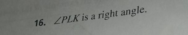 ∠ PLK is a right angle.