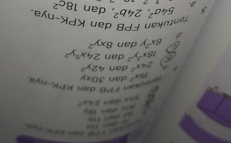 Ha TPB BaW KPK-ny8
16 đàn 11a
Sa đạn 116
30x dan 18y
54x dàn 24x^2
Tentukan FPB dan KPK-nya.
15x^2 dan 30xy
a 24x^2 dan 42y^2
B. 18x^3y^2 dan 24x^5y^2
6 6x^2y dan 8xy^2
d.
Tentukan FPB dan KPK-nya.
3 54a^2, 24b^2 , dan 18c^2
a.
7