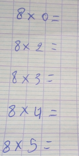 8* 0=
8* 2=
8* 3=
8* 4=
8* 5=