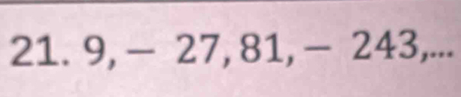 9, -27,81,-243,...