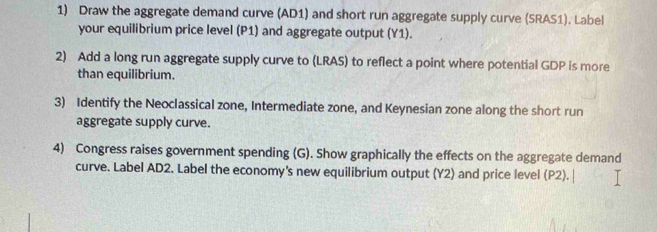 Solved: Draw the aggregate demand curve (AD1) and short run aggregate ...