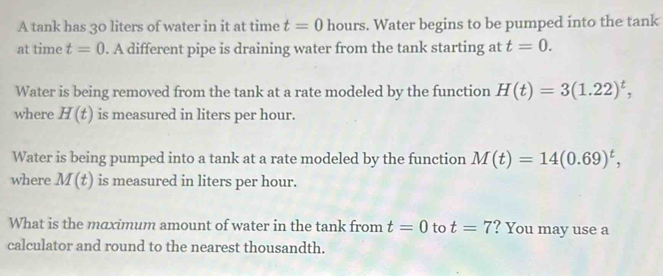 Solved: A tank has 30 liters of water in it at time t=0 hours. Water ...