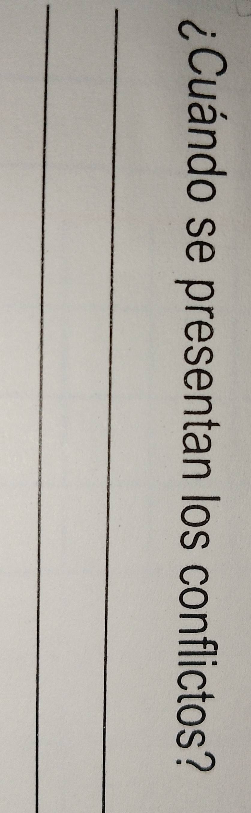 ¿Cuándo se presentan los conflictos? 
_ 
_