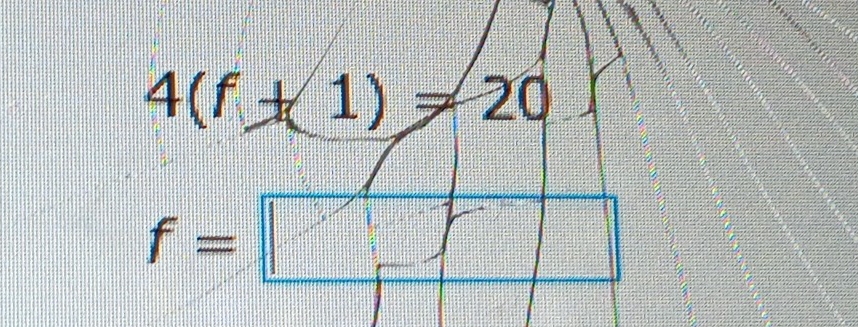 4(f+1)=20
f= 11