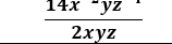  (14x^-yz)/2xyz 