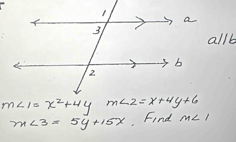 allb
m∠ 3=5y+15x Find m∠ 1