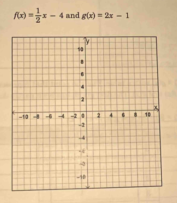 f(x)= 1/2 x-4 and g(x)=2x-1