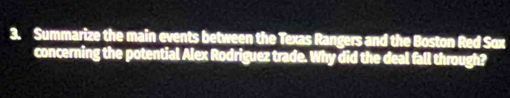 Summarize the main events between the Texas Rangers and the Boston Red Sox 
concerning the potential Alex Rodriguez trade. Why did the deal fall through?