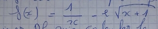 f(x)= 1/x -2sqrt(x+1)