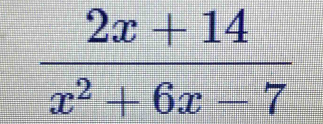  (2x+14)/x^2+6x-7 