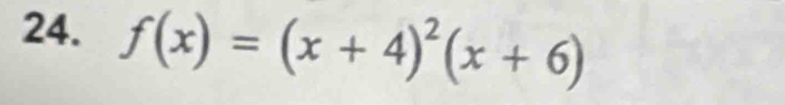 f(x)=(x+4)^2(x+6)