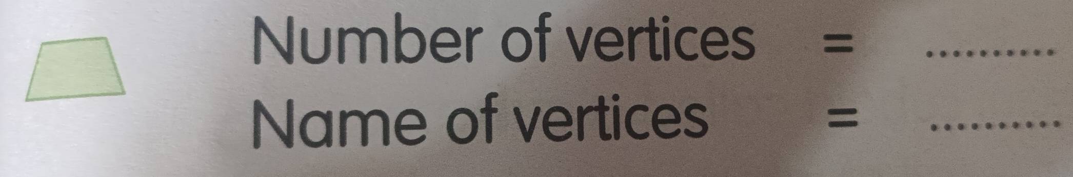 Number of vertices =_ 
Name of vertices ₹= _